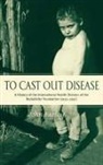 John Farley, John (Adjunct Professor of Biology and His Farley, John (Adjunct Professor of Biology and History Farley, Farley John - To Cast Out Disease