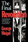 George Weigel, George (Senior Fellow Weigel - Final Revolution
