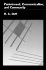 R. A. Duff, R. A. (Professor of Philosophy Duff, R.A. Duff - Punishment, Communication, and Community
