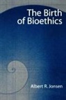 Albert R. Jonsen, Albert R. (Emeritus Professor of Ethics in Jonsen - Birth of Bioethics