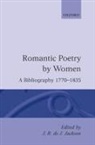 J R de J Jackson, J. R. De J. Jackson, James Robert de Jager Jackson - Romantic Poetry By Women: A Bibliography, 1770-1835