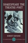 Robert Hapgood, Robert (Professor of English Hapgood - Shakespeare the Theatre-Poet