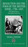 Nicola J. Watson, Nicola J. (Assistant Professor Watson, Nicola J. Dr Watson - Revolution and the Form of the British Novel, 1790-1825