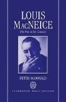 Peter McDonald, Peter (Official Fellow and Lecturer in E Mcdonald - Louis Macneice: The Poet in His Contexts