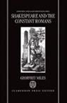 Geoffrey Miles, Geoffrey (Lecturer in English Miles - Shakespeare and the Constant Romans