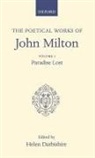 John Milton, Helen Darbishire - Poetical Works: Volume 1. Paradise Lost