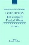 Byron, George Gordon Byron, Lord George Gordon Byron, Jerome J. McGann - Complete Poetical Works: Volume 1