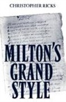 Christopher Ricks, Ricks Christopher - Milton''s Grand Style