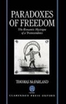 Thomas Mcfarland, Thomas (Murray Professor of English Lit Mcfarland, Thomas (Murray Professor of English Literature Emeritus McFarland, McFarland Thomas - Paradoxes of Freedom