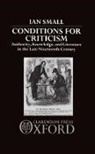 Ian Small, Ian (Senior Lecturer in English Small - Conditions for Criticism