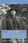 W. H. Auden, Katherine Jenkins Bucknell, Katherine Bucknell, Bucknell Katherine, Nicholas Jenkins, Nicholas (Co-founders of the W. H. Auden Society) Jenkins... - W. H. Auden: ''The Language of Learning and the Language of Love''