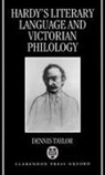 Dennis Taylor, Dennis (Professor of English Taylor, Taylor Dennis - Hardy''s Literary Language and Victorian Philology