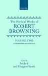 Robert Browning, Jack, Strafford Sordello, Ian Jack, Jack Ian, Margaret Smith - Poetical Works of Robert Browning: Volume II. Strafford, Sordello