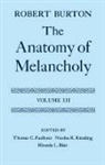 Robert Burton, Rhonda L Blair, Rhonda L. Blair, Thomas C Faulkner, Thomas C. Faulkner, Nicolas K Kiessling... - Anatomy of Melancholy: Volume III
