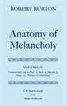 J. B. Bamborough, J. B. (Former Principal Bamborough, J. B. Burton Bamborough, Robert Burton, J B Bamborough, J. B. Bamborough... - Robert Burton: The Anatomy of Melancholy: Volume Iv: Commentary Up