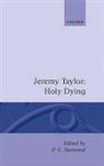 Stanwood, Jeremy Taylor, P. G. Stanwood, P. G. (Professor of English Stanwood - Holy Living and Holy Dying: Volume Ii: Holy Dying