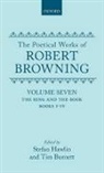 Robert Browning, T A Burnett, T A J Burnett, T. A. Burnett, T. A. J. Burnett, Tim Burnett... - Poetical Works of Robert Browning: Volume VII. The Ring and the