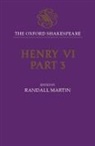 William Shakespeare, Randall Martin, Martin Randall - Henry VI, Part Three