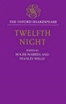 William Shakespeare, Roger Warren, Stanley Wells, Stanley W Wells, Stanley W. Wells, Wells Stanley - Oxford Shakespeare: Twelfth Night, Or What You Will