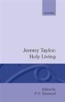 Stanwood, Jeremy Taylor, P G Stanwood, P. G. Stanwood - Holy Living and Holy Dying: Volume I: Holy Living