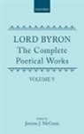 Byron, George Gordon Byron, George Gordon Lord Byron, Lord George Gordon Byron, Jerome J. McGann - Complete Poetical Works: Volume 5: Don Juan