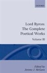 George Gordon Byron, George Gordon Lord Byron, Lord George Gordon Byron, Jerome J. McGann - Complete Poetical Works: Volume 3