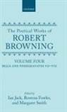 Robert Browning, Rowena Fowler, Fowler Rowena, Ian Jack, Jack Ian, Margaret Smith - Poetical Works of Robert Browning: Volume IV