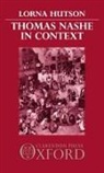 Lorna Hutson, Lorna (Lecturer in English Hutson, Hutson Lorna - Thomas Nashe in Context