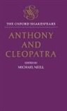 Neill, William Shakespeare, Michael Neill, Neill Michael - Oxford Shakespeare: Anthony and Cleopatra