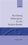Stanley Wells, Stanley (Professor Emeritus Wells, Stanley W Wells, Stanley W. Wells, Wells Stanley - Re-Editing Shakespeare for the Modern Reader