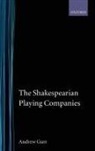 Andrew Gurr, Andrew (Professor of English Gurr, Gurr Andrew - Shakespearian Playing Companies