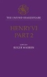 William Shakespeare, Roger Warren - Oxford Shakespeare: Henry VI, Part Two