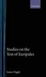 James Diggle, James (Profesor of Classics Diggle, Diggle James - Studies on the Text of Euripides
