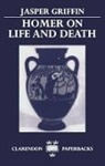 Jasper Griffin - Homer on Life and Death