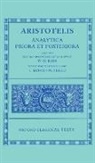Aristotle, Lorenzo Minio-Paluello, David Ross, Sir David Minio-Paluello Ross, L. Minio-Paluello, Lorenzo Minio-Paluello... - Aristotle Analytica Priora Et Posteriora
