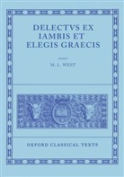 M. L. West, M.L. WEST, M. L. West - Delectus Ex Iambis Et Elegis Graecis
