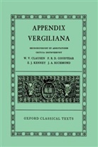 Virgil, W. V. Clausen, W.V. Clausen, Clausen W. V., F. R. D. Goodyear, E. J. Kenney... - Appendix Vergiliana