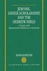 Adam Kamesar, Adam (Associate Professor of Judaeo-Helle Kamesar - Jerome, Greek Scholarship, and the Hebrew Bible