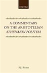 P. J. Rhodes, P. J. (Professor of Classics and Ancient H Rhodes, Rhodes P. J. - Commentary on the Aristotelian Athenaion Politeia