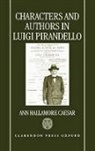 Ann Caesar, Ann Hallamore Caesar, Ann Hallamore (University Lecturer in Ital Caesar - Characters and Authors in Luigi Pirandello