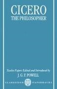 Powell, J. G. Powell, J.g.f. Powell, Jonathan Powell, Jonathan (Professor of Latin Powell, … - Cicero the Philosopher Twelve Papers