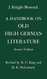 J Knight Bostock, J. Knight Bostock, J.k. Bostock, Bostock J. Knight, K C King, K. C. King... - Handbook on Old High German Literature