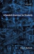 A. A. Macdonell, Arthur A. Macdonell, Arthur Anthony Macdonell, Arthur A. MacDonnell - Sanskrit Grammar for Students