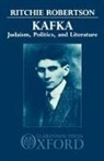 Ritchie Robertson, Ritchie (Fellow Robertson, Robertson Ritchie - Kafka: Judaism, Politics, and Literature