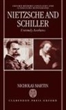 Nicholas Martin, Nicholas (Lecturer in Modern Languages Martin, Martin Nicholas - Nietzsche and Schiller: Untimely Aesthetics