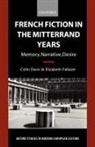 Colin Davis, Colin Fallaize Davis, Elizabeth Fallaize, Fallaize Elizabeth - French Fiction in the Mitterrand Years