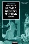 Catriona Kelly, Catriona (Reader in Russian and Fellow of N Kelly, Kelly Catriona - History of Russian Women''s Writing 1820-1992
