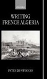Peter Dunwoodie, Peter (Reader of European Languages Dunwoodie, Dunwoodie Peter - Writing French Algeria
