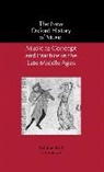 Reinhard Strohm, Reinhard Blackburn Strohm, Bonnie J. Blackburn, Reinhard Strohm - Music As Concept and Practice in the Late Middle Ages