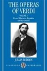 Julian Budden - Operas of Verdi: Volume 1: From Oberto to Rigoletto